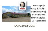 Koncepcja  pracy  Szkoły   Podstawowej im. Stanisława  Mikołajczyka    w  Rączkach