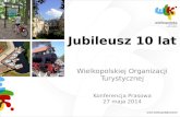 Jubileusz 10 lat  Wielkopolskiej Organizacji Turystycznej Konferencja Prasowa 27 maja 2014