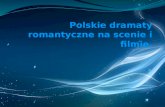 Polskie dramaty romantyczne na scenie i  filmie.