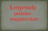 Legendy  polsko -węgierskie