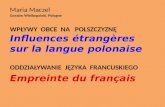 ODDZIAŁYWANIE  JĘZYKA  FRANCUSKIEGO Emprein te  du français