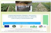 Uwarunkowania prawne produkcji surowców ekologicznych i proces certyfikacji gospodarstwa