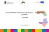 „Sieć szerokopasmowa Polski Wschodniej – województwo podlaskie” SSPWWP Białystok, 13.06.2013 r.