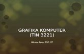 GRAFIKA KOMPUTER (TIN 3221)