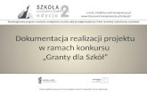 Dokumentacja  realizacji projektu w ramach konkursu  „ Granty dla Szkół”