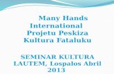 Many Hands International  Projetu Peskiza Kultura Fataluku