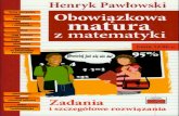 Obowiązkowa matura z matematyki. Zadania i szczegółowe rozwiązania - Henryk Pawłowski