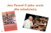Jan Paweł II wzór dla młodzieży