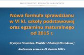 Nowa formuła sprawdzianu w VI kl. szkoły podstawowej oraz egzaminu maturalnego od 2015 r.