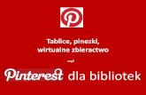 Tablice, pinezki, wirtualne zbieractwo czyli Pinterest dla bibliotek