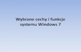 Wybrane cechy i funkcje systemu Windows 7