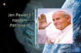 Jan Paweł II naszym patronem