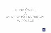 LTE na świecie na mozliwosci rynkowe w Polsce