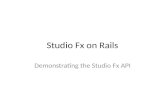 Studio Fx on Rails Demonstrating the Studio Fx API.