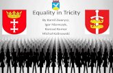 Equality in Tricity By Kamil Zwarycz, Igor Niemczyk, Konrad Komor Michał Kalinowski.