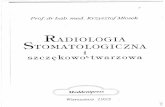 Radiologia Stomatologiczna i Szczękowo - Twarzowa, Krzysztof Mlosek, Warszawa 1995