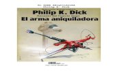 Dick Philip K - El Arma Aniquiladora