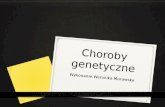 CHOROBY GENETYCZNE
