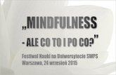 Mindfulness - ale co to i po co?