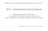 DCS = Distributed Control System Rozproszony system sterowania ...