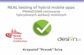 Krzysztof Ścira: REAL testing of hybrid mobile apps.