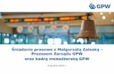 Śniadanie prasowe z prof. Małgorzatą Zaleską - Prezesem Zarządu GPW oraz kadrą menadżerską GPW