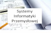 Systemy Informatyki Przemysłowej
