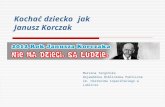 Prezentacja multimedialna "Kochać dziecko jak Janusz Korczak" (pps)