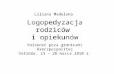 Liliana Madelska, Logopedyzacja rodziców i opiekunów.PPT