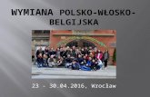 Wymiana polsko -włosko -belgijska, Wrocław 2016
