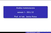 Analiza matematyczna semestr I - 2011/12 Prof. dr hab. Janina Kotus