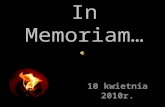 In Memoriam 10.04.2010