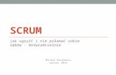 Michał Koniewicz - "SCRUM - jak ugryźć i nie połamać sobie zębów - doświadczalnie"