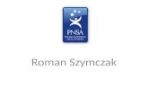Prezentacja PNSA  Roman Szymczak