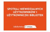 Spotkaj niewidzialnych użytkowników i użytkowniczki bibliotek - Dominika Cieślikowska