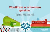 WordPress w schronisku górskim - Jakub Milczarek - WordCamp Polska 2015