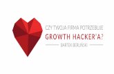 Bartek Berliński, Czy Twoja firma potrzebuje Growth Hacker'a? I ♥ Marketing, 25.10.2016