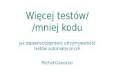 Więcej testów/mniej kodu - Michał Gaworski, kraQA 13