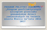 Pneumokoki10Program profilaktycznych szczepień przeciwko pneumokokom dzieci zamieszkałych na terenie miasta Mielca na lata 2016-20170