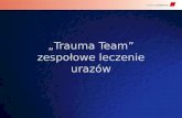 „Trauma Team” zespołowe leczenie urazów
