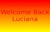 Welcome back luciana