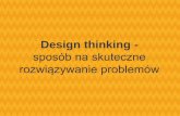 Design thinking - sposób na skuteczne rozwiązywanie problemów