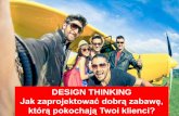 Design thinking - jak zaprojektować dobrą zabawę, którą pokochają Twoi klienci
