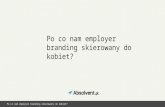 Po co nam employer branding skierowany do kobiet - Michał Rosołowski i Paweł Łoniewski, Kraków 16.02.2016