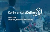 Wpływ klientów na przyszłość dostaw w e-commerce. - Michał Czechowski - Konferencja eDelivery 2016