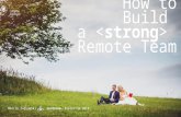 How to Build a strong Remote Team @ Centroom, Białystok 2015