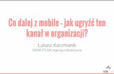 Co dalej z mobile? - Łukasz Kaczmarek na Łódź Jungle Web 2016