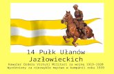 Prezentacja historia 14 pułku ułanów jazłowieckich_v2