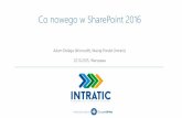 Konferencja Intratic Przyjazny SharePoint, Maciej Pondel, Adam Dolega - Co nowego w SharePoint 2016?