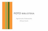 FOTO biblioteka / Alicja Szulc, Agnieszka Kokowska (część 2/2)